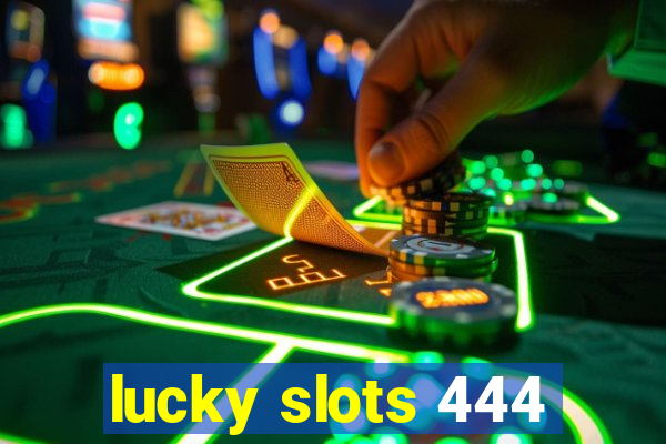 lucky slots 444